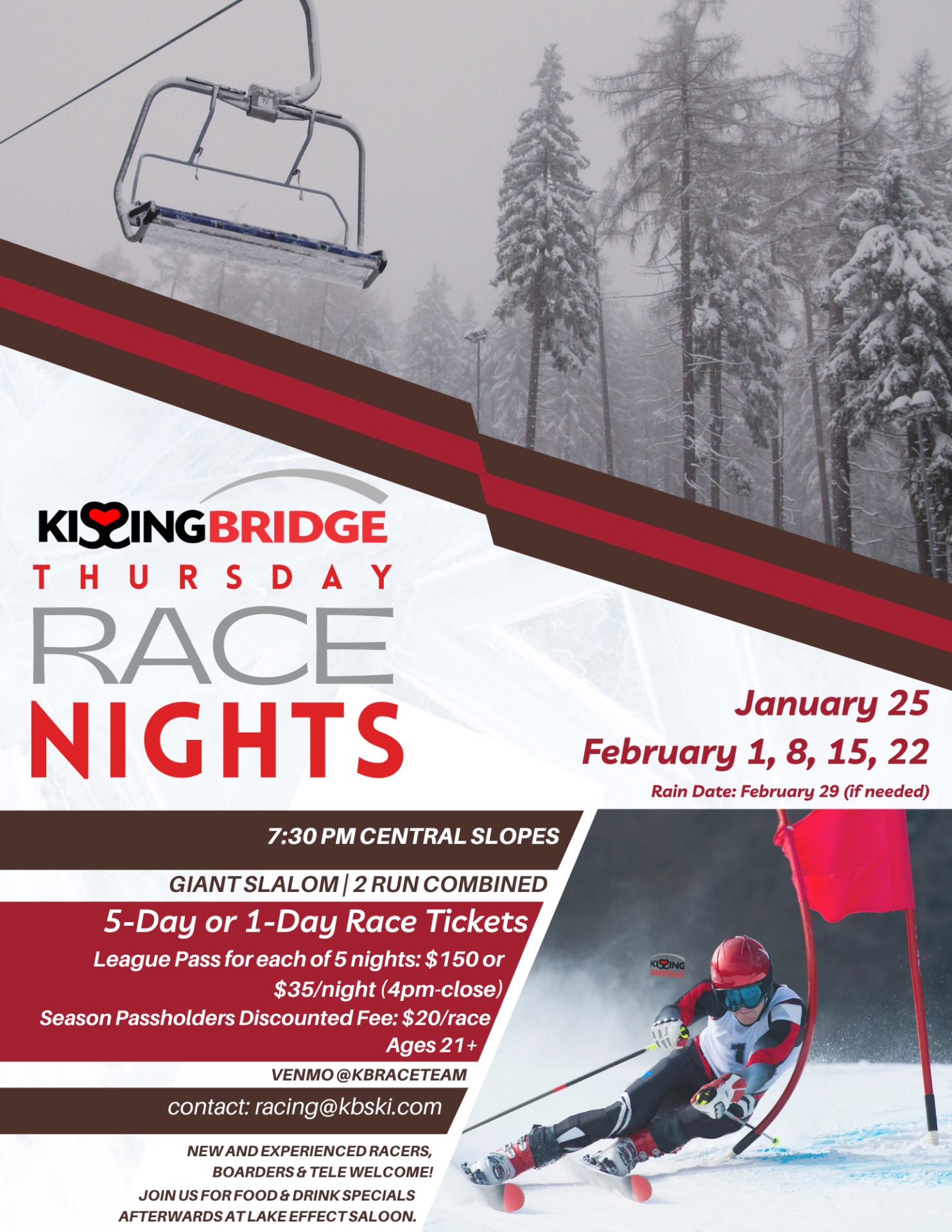 Kissing Bridge Adult Race Nights are on January 18, 25, February 1, 8, 15 and there is a rain date of February 29. New and experienced skiers, boarders and telemark skiers are welcome. Thursday night league pass is for 5 nights, $150 or $35 per night (4pm-close). Season Passholders receive a discount and pay only $20 per race. We meet at the central slope area at 7:30pm each Thursday. The format is Giant Slalom and 2 run combined. Gather with us afterwards in the Lake Effect Saloon for food and drink specials. Ages 21 & up.